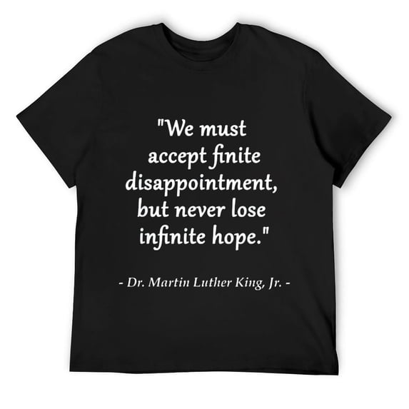 Mens We Must Never Lose Infinite Hope Quote Design T-Shirt Black