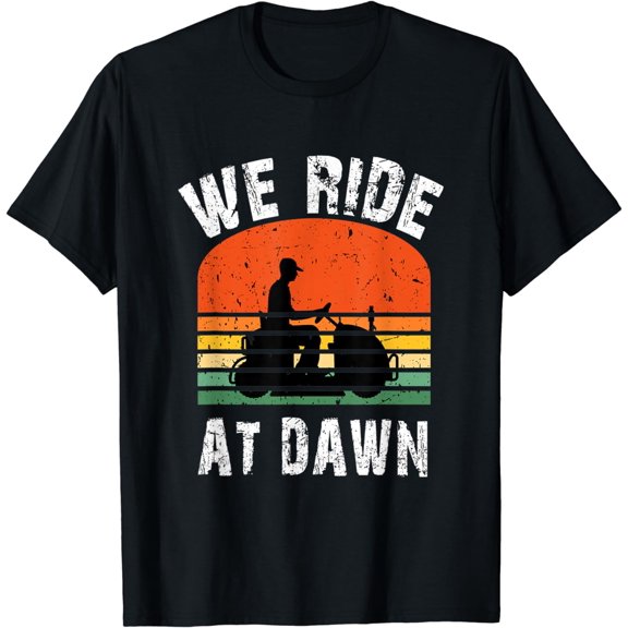 Mens We Ride At Dawn Lawnmower Lawn Mowing Dad Yard T-Shirt