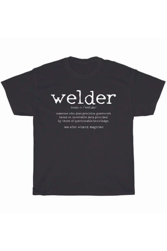 Mens Welder Definition Welding Quote Welder T-Shirt Unisex Tee Gift New