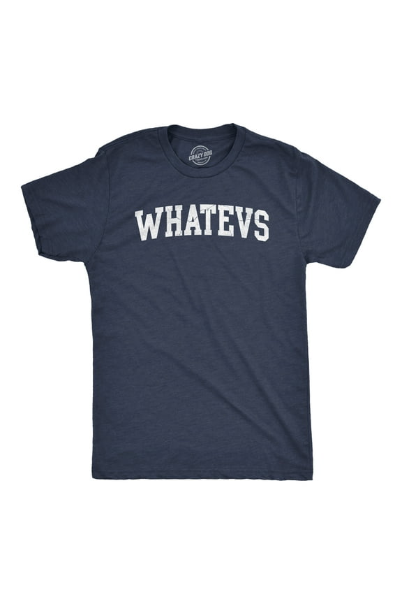 Mens Whatevs T Shirt Funny Whatever Dont Care Bored Joke Tee for Guys Graphic Tees