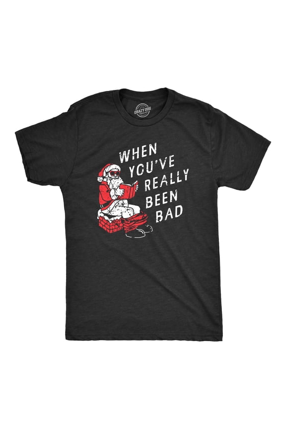 Mens When You've Really Been Bad T Shirt Funny Xmas Santa Pooping Joke Tee for Guys Graphic Tees