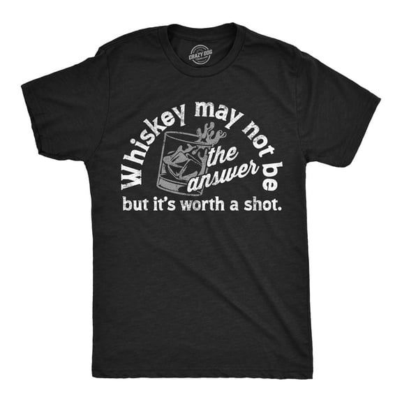 Mens Whiskey May Not Be The Answer But Its Worth A Shot T Shirt Funny Drinking Joke Tee for Guys Graphic Tees