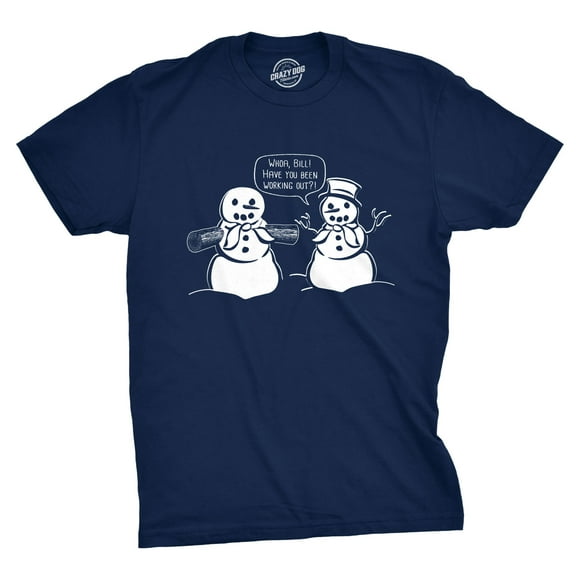 Mens Whoa Bill Have You Been Working Out T Shirt Funny Christmas Snowman Tee Graphic Tees