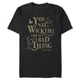 thumbnail image 1 of Mens Wicked: For Good You Say It Like It's a Bad Thing T Shirt, 1 of 5