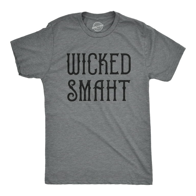 Mens Wicked Smaht Tshirt Funny Boston Accent Smart Hilarious Tee (Dark  Heather Grey) - 4XL Graphic Tees