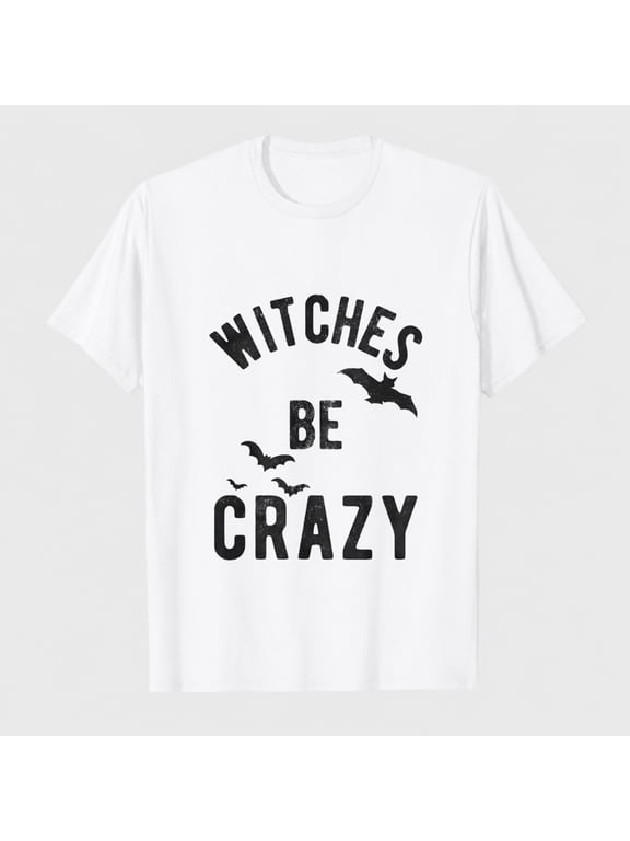 Mens Witches Be Crazy T Shirt Halloween Funny Party Tee for Guys | Funny T Shirts, Halloween Apparel for Men, Cool Short Sleeve