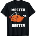 thumbnail image 1 of Mens Women Master Baster Funny Turkey Baster Thanksgiving T-Shirt, 1 of 3