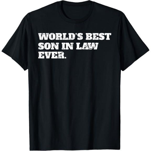 Mens World's Best Son In Law Ever T-Shirt T-Shirt Simple and Nice