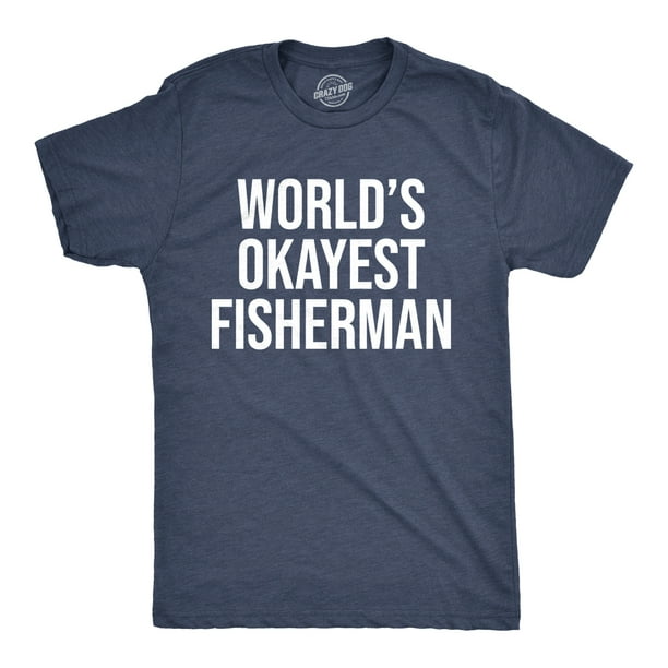 Mens World's Okayest Fisherman Tshirt Fishing Fish Father's Day Mens World's Okayest Fisherman Tshirt Fishing Fish Father's Day