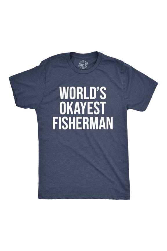 Mens Worlds Okayest Fisherman T Shirt Funny Fathers Day Fishing Tee Graphic Tees