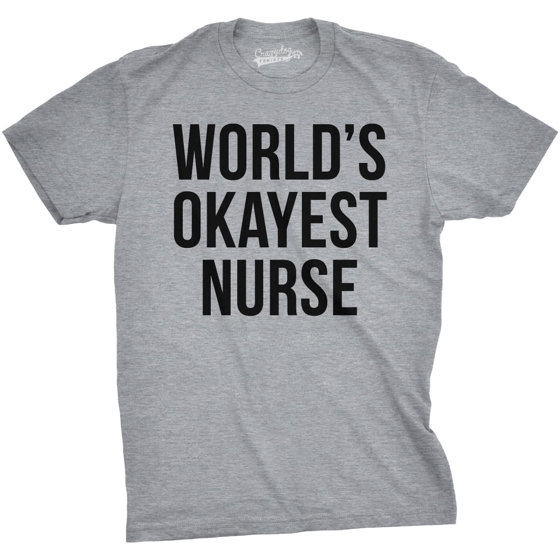 Funny Nurse T-Shirt Worlds Okayest Nurse Funny Nurse T-Shirt Worlds Okayest Nurse