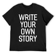 thumbnail image 1 of Mens Write Your Own Story Shirt Motivation Inspiration T-Shirt Black, 1 of 5
