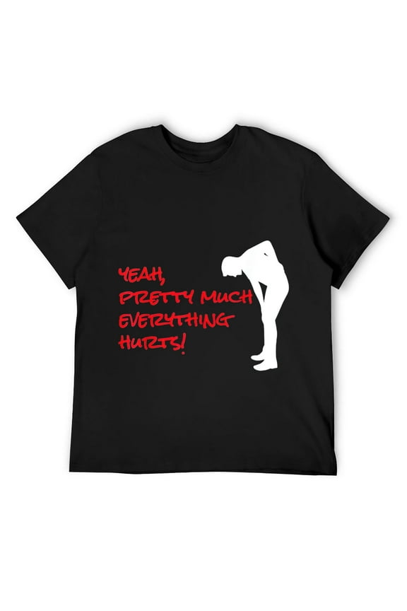 Mens YEAH EVERYTHING HURTS BENT OVER LOWER BACK FUNNY T-Shirt Black