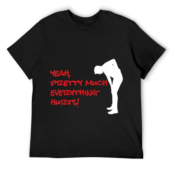 Mens YEAH EVERYTHING HURTS BENT OVER LOWER BACK FUNNY T-Shirt Black