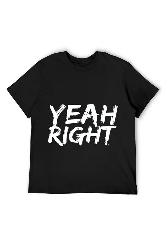 Mens Yeah Right Funny Sarcastic T-Shirt Black
