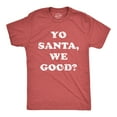 thumbnail image 1 of Mens Yo Santa We Good T Shirt Funny Xmas Santas Naughty List Joke Tee for Guys Graphic Tees, 1 of 7
