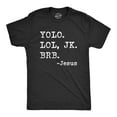 thumbnail image 1 of Mens Yolo Lol JK BRB Jesus T Shirt Funny Easter Sunday Texting Hilarious Graphic Top Graphic Tees, 1 of 7