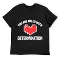 thumbnail image 1 of Mens You Are Filled With Determination Funny Gaming Motivation T-Shirt Black, 1 of 5
