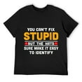 thumbnail image 1 of Mens You Can't Fix Stupid But The Hats Make It Easy To Identify T-Shirt Black 2X-Large, 1 of 5