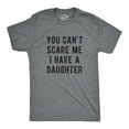 thumbnail image 1 of Mens You Cant Scare Me I Have A Daughter T shirt Funny Sarcastic Gift for Dad Graphic Tees, 1 of 7