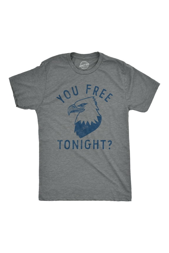 Mens You Free Tonight T Shirt Funny Fourth Of July Bald Eagle Date Freedom Joke Tee for Guys Graphic Tees