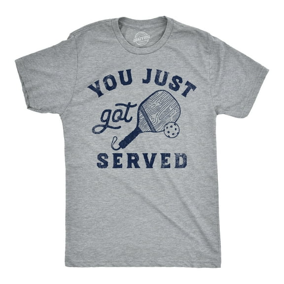 Mens You Just Got Served T Shirt Funny Pickleball Paddle Serving Joke Tee for Guys Graphic Tees