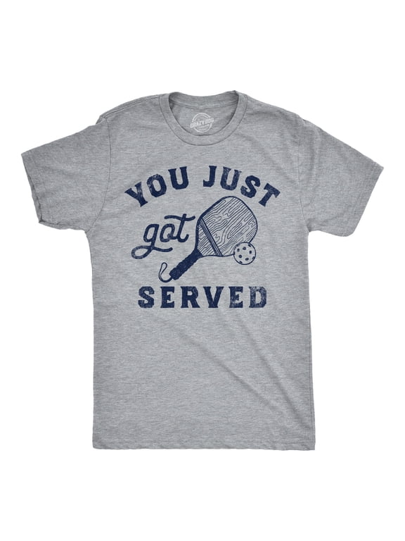 Mens You Just Got Served T Shirt Funny Pickleball Paddle Serving Joke Tee for Guys Graphic Tees