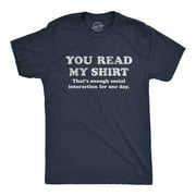 Mens You Read My Shirt Thats Enough Social Interaction for One Day T Shirt Funny Tee Graphic Tees