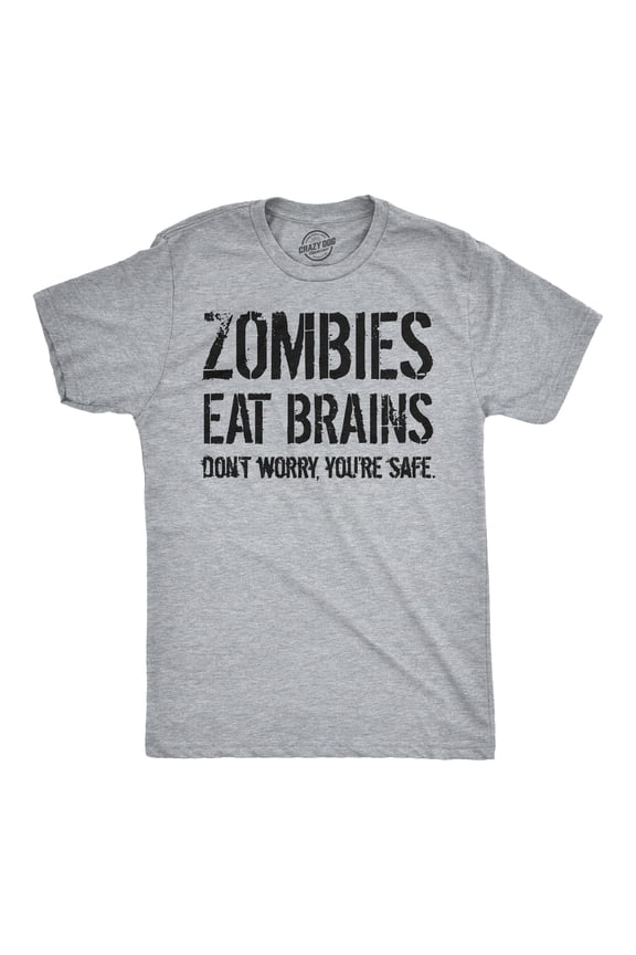 Mens Zombies Eat Brains so You're Safe Funny T Shirt Sarcastic Humor Halloween Graphic Tees