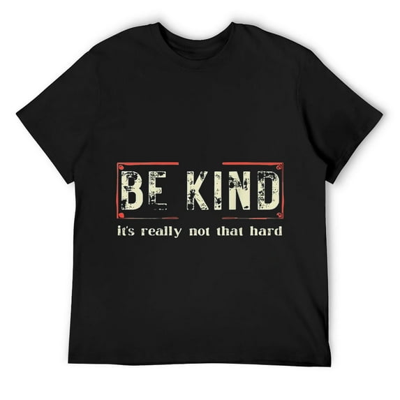 Mens be kind it's really not that hard T-Shirt Black Medium