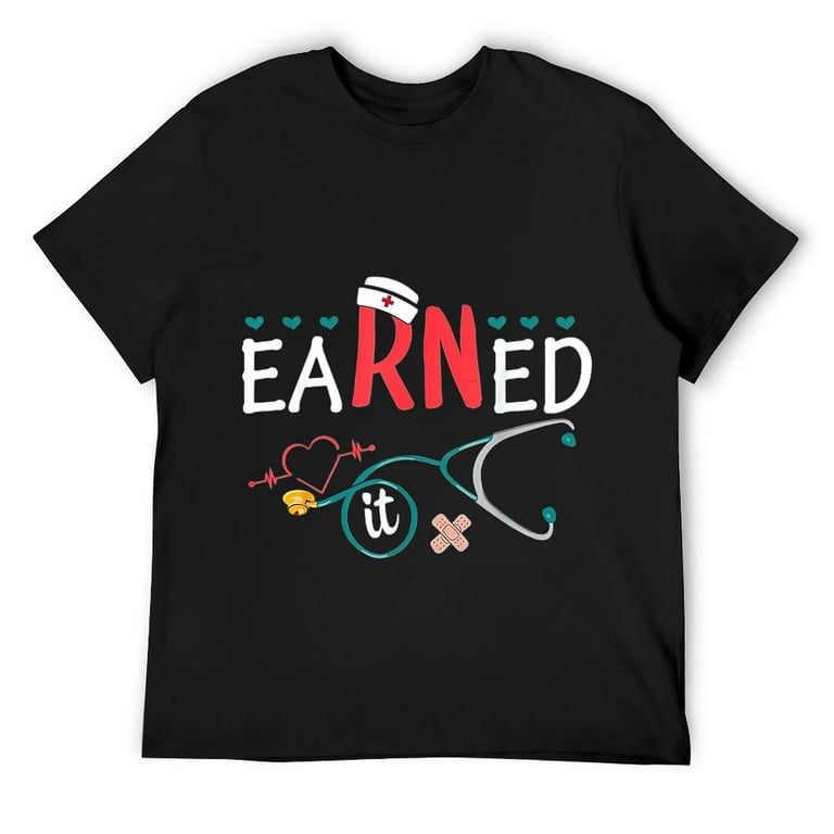 Nursing Graduation T-Shirt - Earned It Rn Nurse Shirt Nursing Graduation T-Shirt - Earned It Rn Nurse Shirt