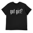 thumbnail image 1 of Mens got girt? - A Nice Men's Short Sleeve T-Shirt Shirt Black 3X-Large, 1 of 5