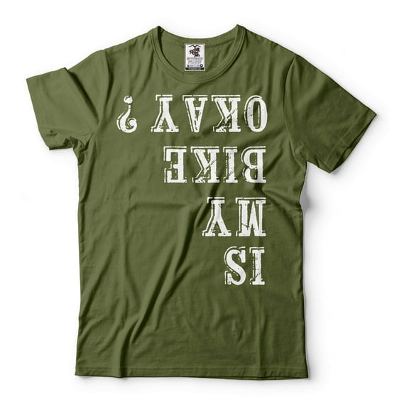 Mens is My Bike Okay T-shirt Cycling Cyclist Motorbike Biking Gift Shirt Motorcycle Joke shirt (Large Military Green)