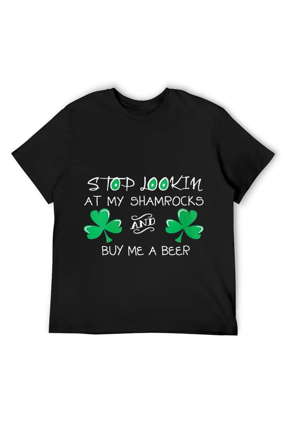 Mens stop looking at my shamrocks and buy me a beer Round Neck T-Shirt Black