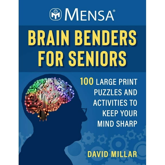 Mensa(r) Brilliant Brain Workouts Mensa(r) Brain Benders for Seniors: 100 Large Print Puzzles and Activities to Keep Your Mind Sharp, (Paperback)