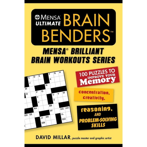 Mensa(r) Brilliant Brain Workouts Mensa(r) Ultimate Brain Benders: 100 Puzzles to Improve Your Memory, Concentration, Creativity, Reasoning, and Problem-S, (Paperback)