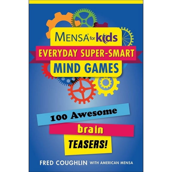 Pre-Owned Mensa(r) Brilliant Brain Workouts Mensa for Kids: Everyday Super-Smart Mind Games: 100 Awesome Brain Teasers!, (Paperback)
