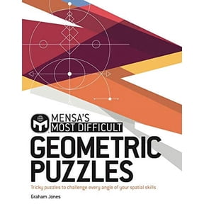Mensa'S Most Difficult Geometric Puzzles