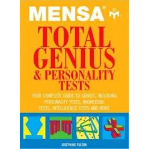 Pre-Owned Mensa Total Genius & Personality Tests: Your Complete Guide to Genius, Including Personality Tests, Knowledge Tests, Intelligence Tests and More (Paperback) 1435117395 9781435117396