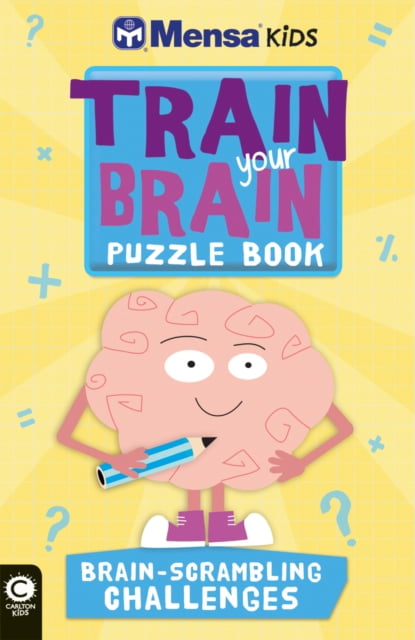 Mensa Train Your Brain: Brain-Scrambling Challenges (Paperback ...