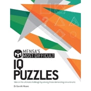 Mensas Most Difficult IQ Puzzles Take on the ultimate challenge by solving these demanding conundrums