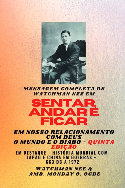 Mensagem completa de Watchman Nee em SENTAR, ANDAR E PERMANECER EM NOSSO RELACIONAMENTO COM DEUS - O MUNDO E O DIABO - Q, (Paperback)
