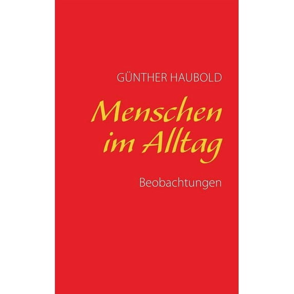 Menschen im Alltag: Beobachtungen, (Paperback)