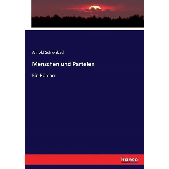 Menschen und Parteien: Ein Roman, (Paperback)