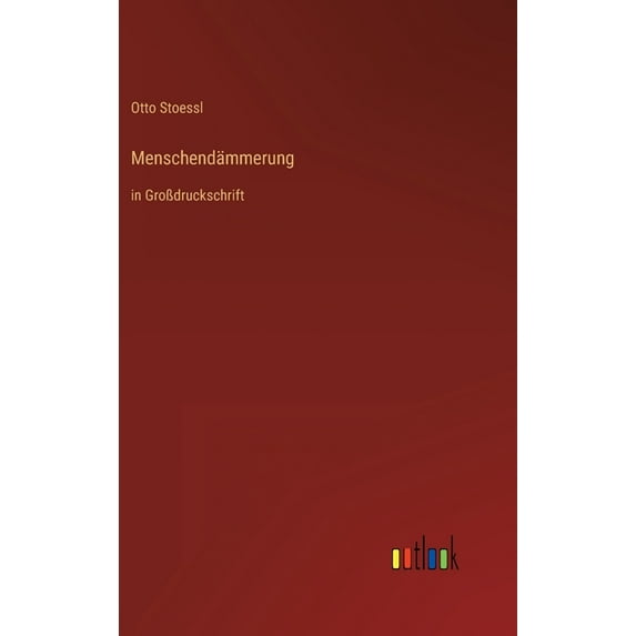 Menschendämmerung: in Großdruckschrift (Hardcover)
