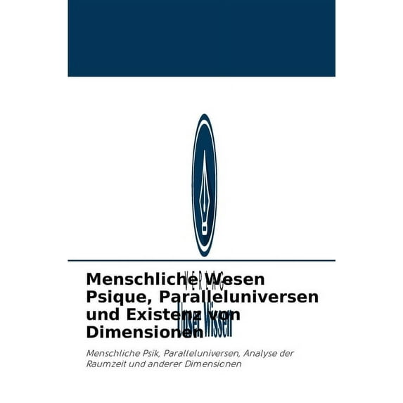 Menschliche Wesen Psique, Paralleluniversen und Existenz von Dimensionen (Paperback)