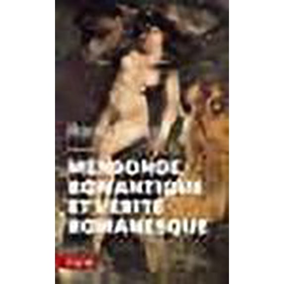 Mensonge Romantique Et Verite Romanesque (French Edition)