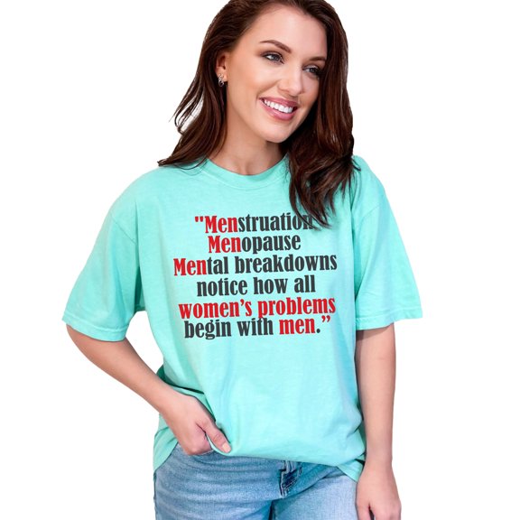 Menstruation Menopause and Mental Breakdowns, Chalky Mint Comfort Colors T-Shirt, XL