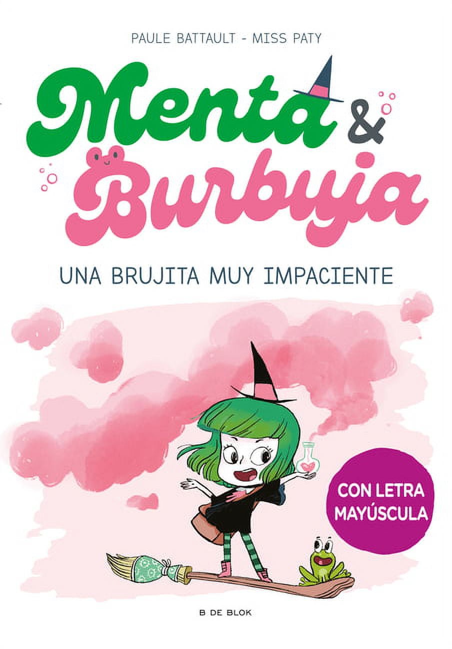 Menta Y Burbuja: Menta Y Burbuja: Una Brujita Muy Impaciente / Mint & Bubble: A Very Impatient Li Ttle Witch (Paperback)