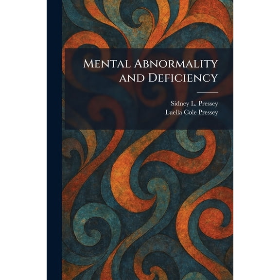 Mental Abnormality and Deficiency, (Paperback)